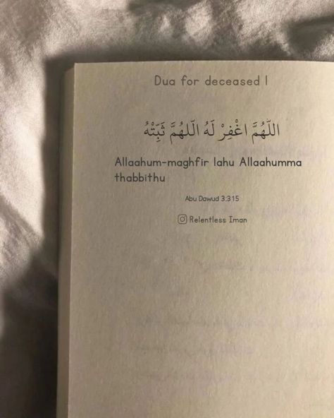 Dua for deceased Translation: 1. O Allah, forgive him. O Allah, strengthen him. 2. O Allah, forgive [name of the person] and elevate his station among those who are guided. Send him along the path of those who came before, and forgive us and him, O Lord of the worlds. Enlarge for him his grave and shed light upon him in it. . . . . . . . . . . . . . . . . . . . . . . . . . . . . . . . #islam , #muslim , #allah , #quran , #islamicquotes , #muslimah , #sunnah , #islamic , #hijrah ... Dua For Deceased, Dua For Him, Shed Light, Islamic Quotes, Quran, Allah, Quick Saves