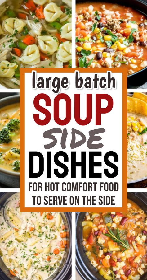 Large Batch Soup Side Dishes For Hot Comfort Food On The Side Soup For Large Crowd, Side Dish Soups, Sides For Soup Dinners Simple, Soup Salad Combo, Meal Ideas For A Large Group, Soup Recipes For A Large Crowd, Easy Soup For Potluck, Soups For A Crowd Slow Cooker, Soup For Large Group