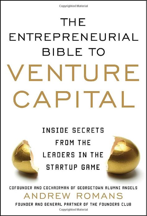 THE ENTREPRENEURIAL BIBLE TO VENTURE CAPITAL: Inside Secrets from the Leaders in the Startup Game: Andrew Romans Small Business Start Up, Public Private Partnership, Venture Capitalist, Budget Planer, Accounting And Finance, Venture Capital, Business Books, Books To Read Online, Start Up Business