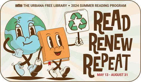 Summer Reading | Urbana Free Library Read Renew Repeat, Read Renew Repeat Summer Reading, Freedom Of Information Act, Tracking Reading, Friends Of The Library, Summer Reading Program, Summer Program, Free Library, Reading Program