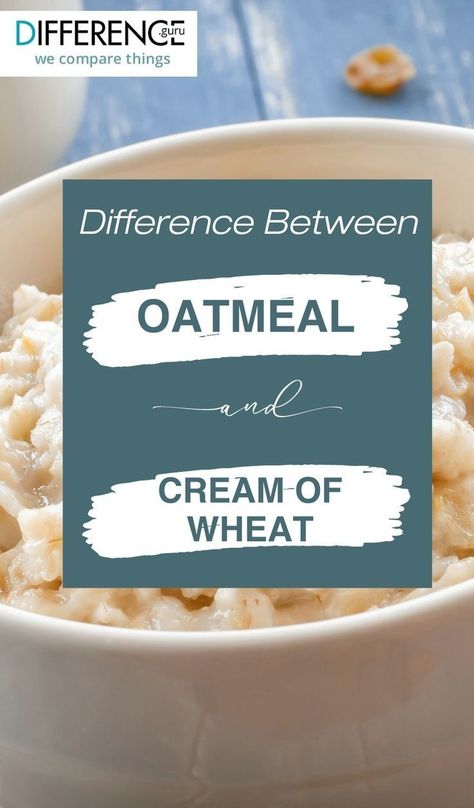 Both oatmeal and cream of wheat are healthy breakfast foods, which are made from the same grains. They are made by cooking the grain and then separating the starch and protein. Find out the difference at www.difference.guru | food Diy Cream Of Wheat, Cream Of Wheat Recipes Breakfast Healthy, Protein Cream Of Wheat, Cream Of Wheat Recipes Healthy, Cream Of Wheat Recipes, Healthy Breakfast Foods, Wheat Cereal, Healthy Fiber, Cream Of Wheat