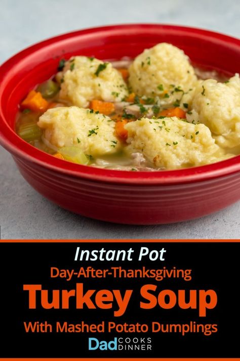 Mashed Potato Dumplings, Soup In Pressure Cooker, Potato Dumplings Recipe, Instant Pot Turkey Soup, Potato Dumpling Recipe, Pressure Cooker Turkey, Turkey And Dumplings, Instant Pot Turkey, Leftover Turkey Soup