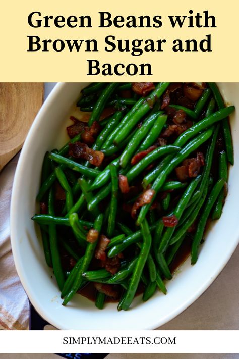 Green beans with brown sugar and bacon in casserole dish. Bacon Brown Sugar Green Beans Recipe, Green Beans With Brown Sugar, Best Green Bean Recipe, Brown Sugar Green Beans, Good Green Bean Recipe, Soy Sauce Green Beans, Cracked Green Beans, Crockpot Green Beans, Green Bean Recipe