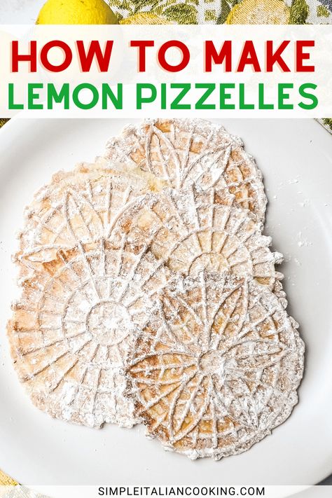 Amazing Italian Lemon Pizzelle Recipe - The Best Lemon Pizzelles, Lemon Pizzelle Recipe, Italian Wedding Foods, Extract Making, Italian Cooking Recipes, Italian Desserts Easy, Pizzelle Cookies, Pizzelle Recipe, Italian Christmas Recipes