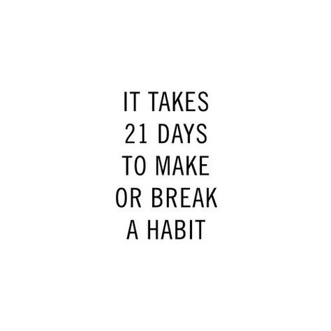 Break A Habit, Habit Quotes, Fitness Motivation Quotes Inspiration, Quotes Of The Day, Goal Quotes, Visual Statements, Fitness Motivation Quotes, Health Quotes, 21 Days