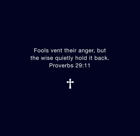 Verses For Anger, Bible Verse About Anger, Bible Verses About Anger, Proverbs 29, God Loves You, The Fool, Proverbs, Anger, Gods Love