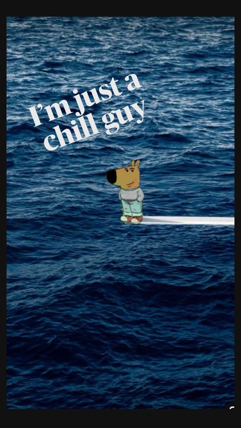 Chill Guy Quotes, I'm Just A Chill Guy, I’m Just A Chill Guy, Just A Chill Guy, Chill Guy Aesthetic, Chill Girl, Goofy Ahh Memes, Chill Guy, Guy Aesthetic