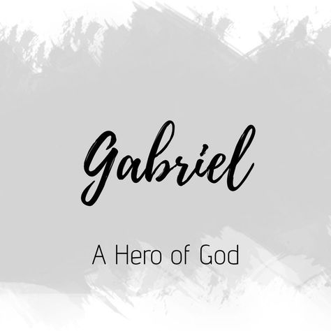 Gabriel Name Meaning, Gabriel Name, Bible Baby Names, Meaningful Baby Names, Sweet Baby Names, Biblical Names, Hebrew Names, Best Character Names