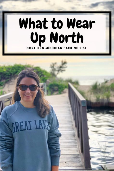 What to wear in Northern Michigan #michigan #upnorth #packingtips Upper Peninsula Outfit, Lake Michigan Outfits, Traverse City Outfit, Summer In Michigan Outfits, Traverse City Outfit Summer, Michigan Summer Outfits, Mackinac Island Outfit Ideas, Up North Outfits, Traverse City Michigan Fall