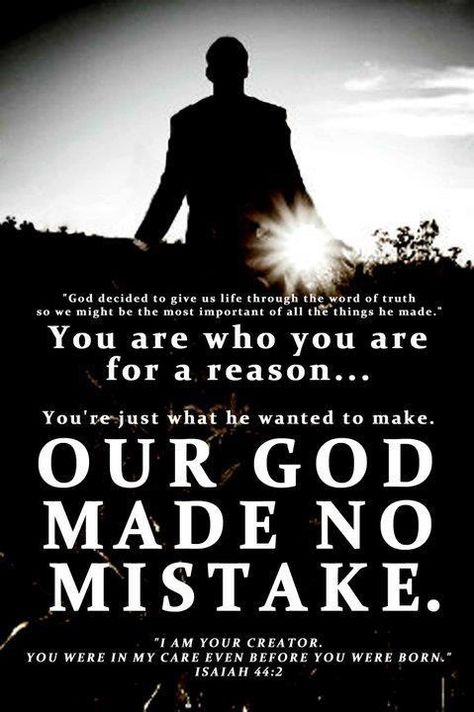 God makes no mistakes God Makes No Mistakes, Creation Quotes, Change Habits, God Made Me, Changing Habits, Gratitude Quotes, Jesus Is Lord, I Care, Making Mistakes