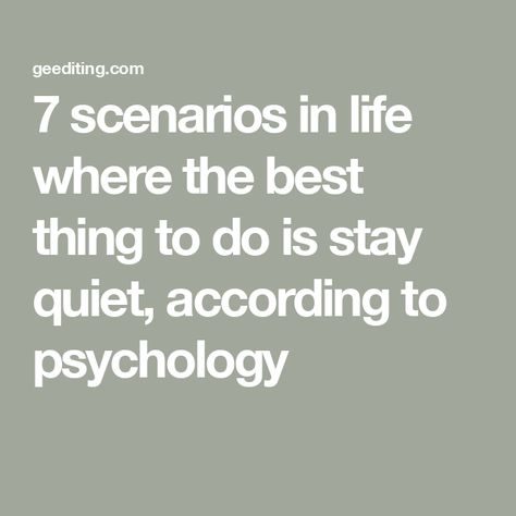 7 scenarios in life where the best thing to do is stay quiet, according to psychology How To Stay Quiet, Isolation Tank, A Time For Everything, Stay Quiet, Student Journal, Keep Your Mouth Shut, Book Editing, Meeting Someone New, True Feelings