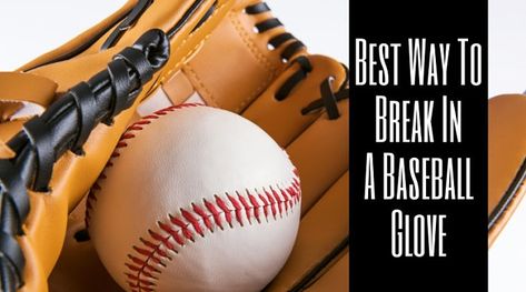 Breaking In A Baseball Glove, How To Break In A Softball Glove, How To Break In A Baseball Glove, Break In Baseball Glove, Baking Gloves, Baseball Mitt, Fly Ball, Softball Gloves, Kid Gloves