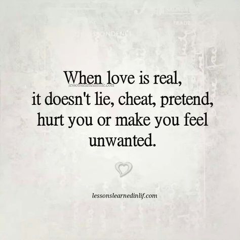 ♥ When Love Is Real, Unwanted Quotes, Love Is Real, Feeling Unwanted, Betrayal Quotes, Lessons Learned In Life, Love Hurts, Be Strong, Real Love