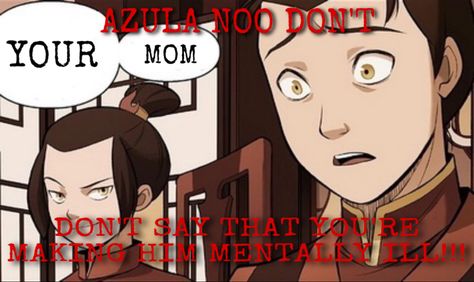 DON’T SAY THAT!!!!! #azula #atla #zuko #meme Azula And Zuko, Atla Zuko, Atla Memes, Air Bender, Legend Of Korra, Avatar The Last Airbender, The Last Airbender, Live Action, Random Things