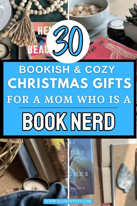 Images of cozy book settings or scenes with heading 30 Best Christmas Gift Ideas for Moms who are book lovers and website www.slowestuff.com listed Stocking Stuffers For Book Lovers, Gifts For Readers Book Lovers Diy, Book Club Christmas Gifts, Book Gifts Ideas, Nerds Christmas, Book Gift Ideas Present, Nerd Christmas Gifts, Bookworm Gift Ideas, Reading Gift Basket