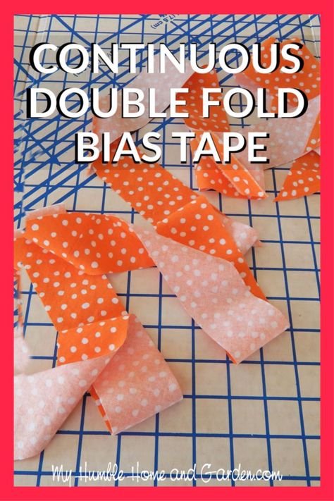 Step by Step Directions For Making Continuous Double Fold Bias Tape - My Humble Home and Garden Diy Continuous Bias Binding, Double Fold Bias Tape Quilt Binding, Making Bias Tape Continuous, Make Bias Tape Diy, Continuous Bias Tape Tutorial, Making Bias Tape Easy, How To Make Bias Tape From Fabric, Bias Tape Diy, Bias Tape Quilt