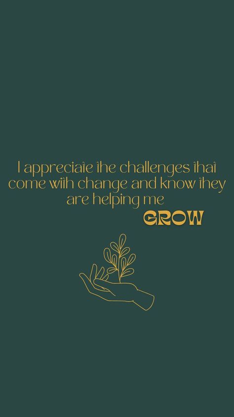 I appreciate the challenges that come with change and know they are helping me grow, change affirmations, growth inspiration Change Affirmations, Affirmations Growth, Growth Inspiration, Help Me Grow, Help Me, Affirmations