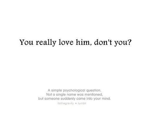 Simple psychological question, not a name was mentioned...but suddenly someone came into your mind Short Cute Love Quotes, Love Quotes Tumblr, You Found Me, Cute Love Quotes For Him, Love Me Like, It Goes On, Cute Love Quotes, Quotes For Him, Love Quotes For Him