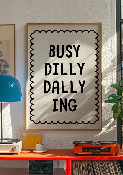 INSTANT DOWNLOAD MEDIA FILE PRINTABLE ART - This is a DIGITAL product (not physical). You will receive a link to download your art after purchasing. This beautiful, originally-designed funny "Busy Dilly Dallying" digital art print is the perfect way to brighten up a room and add some personality. It reflects a bohemian, mid-century, modern, and minimalist style, and makes for the perfect decor for entryways, living rooms, bedrooms, kitchens, bathrooms, dorms, and more! Upon purchase, you will be able to instantly download this print in five different sizes/ratios: 2x3, 3x4, 4x5, 5x7, and 11x14 (more details below). You will therefore receive 5 digital prints in total, all of which are very high quality (300 dpi). These DIGITAL FILES are available through the link provided in the PDF docume Funny Work Posters, Teen Bedroom Art, Trendy Wall Art Printable, Funny House Decor, Quirky Home Decor Inspiration, Funny Apartment Decor, Art Wall Bedroom, Fun Gallery Wall, Dilly Dallying