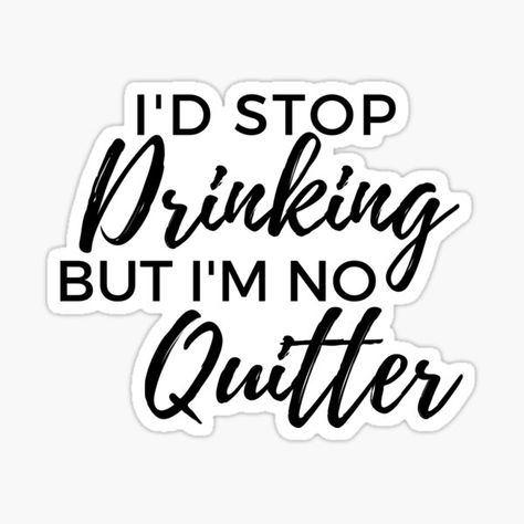 Sarcastic Drinking Quotes, Never Drinking Again Humor, Drink Funny Quotes, Short Drinking Quotes, Thirsty Quotes, Drinking With Friends Quotes, Drinking Quotes Funny, Liquor Bags, Funny Alcohol Quotes