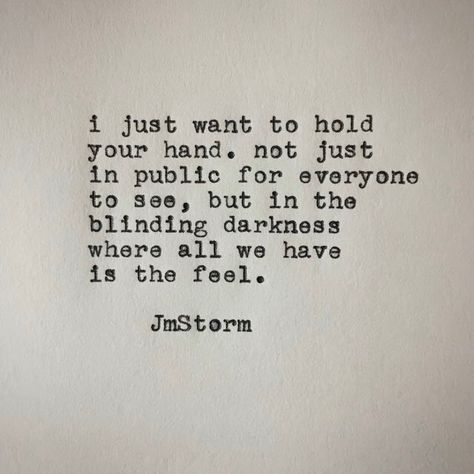 Jm Storm, Holding Your Hand, Jm Storm Quotes, Atticus Poetry, Storm Quotes, Favorite Friend, Beautiful Writing, Relationship Stuff, Soulmate Quotes