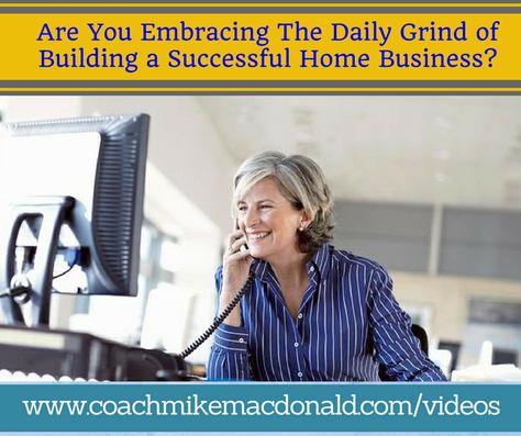 Are you Embracing the Daily Grind of Building a Successful Home Business?  http://coachmikemacdonald.com/are-you-embracing-the-daily-grind-of-building-a-successful-home-business/ Marketing Scripts, Network Marketing Recruiting, Network Marketing Tips, Events Ideas, Selling Tips, Consistency Is Key, Sales Training, Sales Tips, Increase Sales