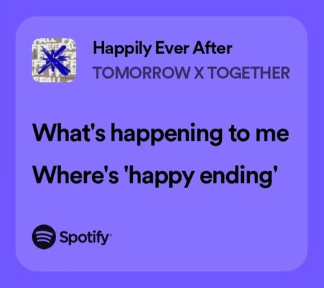 tomorrow x together / txt spotify song lyrics Txt Meaningful Lyrics, Kpop Lyrics Quotes Spotify, Txt Song Lyrics Quotes, Happily Ever After Txt, Txt Songs Spotify, Txt Songs Lyrics, Tomorrow X Together Lyrics, Txt Lyrics Spotify, Txt Song Quotes