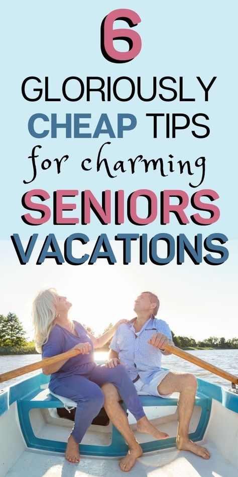 Ideas For Seniors, Senior Citizen Discounts, Retirement Activities, Summer Vacation Ideas, Vacation Money, Retirement Travel, Senior Discounts, Cheap Vacation, Senior Trip