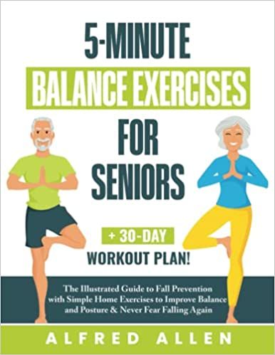 Amazon.com: 5-Minute Balance Exercises for Seniors: The Illustrated Guide to Fall Prevention with Simple Home Exercises to Improve Balance and Posture & Never Fear Falling Again + 30-Day Workout Plan!: 9798360634782: Allen, Alfred: Books Balance Exercises For Seniors, 30 Day Workout Plan, Exercises For Seniors, Home Exercises, Reverse Aging, Exercise Program, Chair Exercises, 30 Day Fitness, Exercise Plan