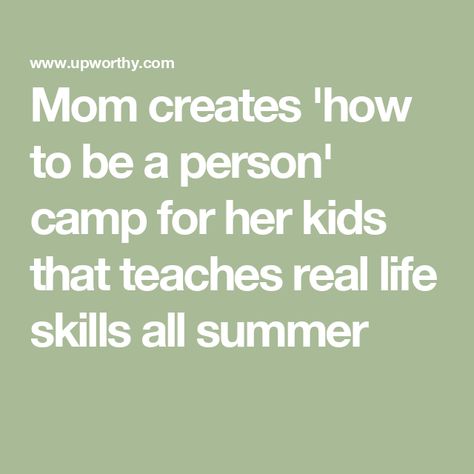 Mom creates 'how to be a person' camp for her kids that teaches real life skills all summer Skills To Learn At Home, Important Life Skills, Mom Of Four, Parenting Issues, List Of Skills, List Of Activities, Trigonometry, Summer Camps, Skills To Learn