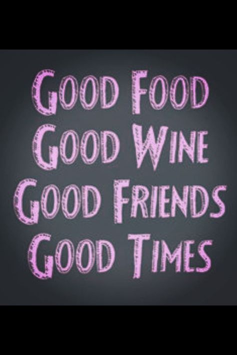 Good Food Good Friends Quotes, Food And Friends Quotes, Good Food Quotes, Annabel Langbein, Foodie Quotes, Bar Quotes, Good Food Good Mood, Wine Quote, Drinking Quotes