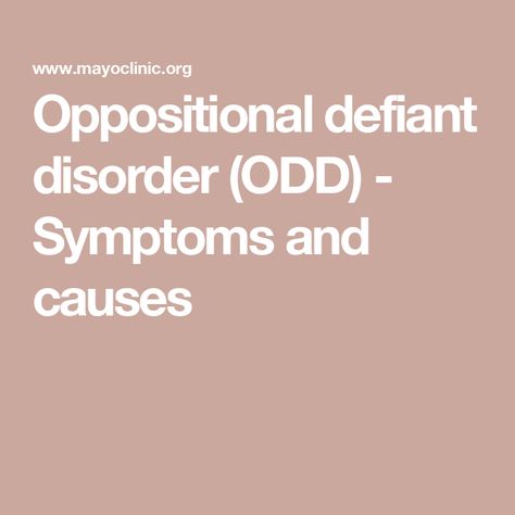 Oppositional defiant disorder (ODD) - Symptoms and causes Odd Disorder, Odd Symptoms, Defiance Disorder, Defiant Behavior, Oppositional Defiant Disorder, Counseling Psychology, Mental Health Disorders, Mayo Clinic, Behavior Management