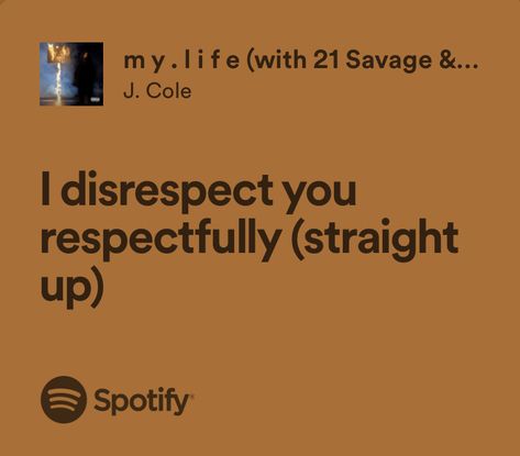 My Life J Cole, 21 Savage Lyrics Captions, Indirect Communication, 21 Savage Lyrics, J Cole Lyrics Quotes, Savage Lyrics, J Cole Lyrics, Grad Quotes, Funny Words To Say