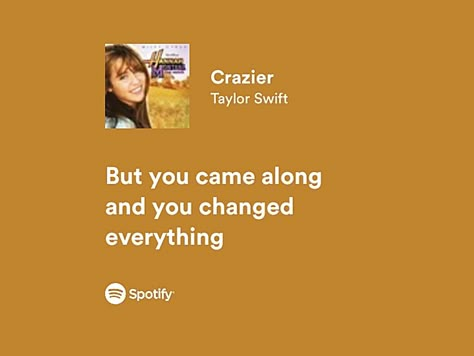 Crazier Taylor Swift Lyrics, Taylor Swift Wedding Songs, Crazier Taylor Swift, Taylor Swift Crazier, Songs For Her, Crazy Lyrics, Henry Turner, Relatable Song Lyrics, Music Is Medicine