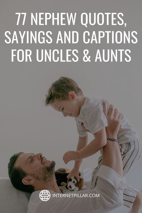 77 Nephew Quotes, Sayings and Captions for Uncles & Aunts - #quotes #bestquotes #dailyquotes #sayings #captions #famousquotes #deepquotes #powerfulquotes #lifequotes #inspiration #motivation #internetpillar Nephews And Nieces Quotes, Aunt And Nephew Captions, New Nephew Quotes Aunt, Auntie Nephew Quotes, Funny Nephew Quotes, Caption For Nephew Love, My Nephew Quotes Aunt, Bond Between Aunt And Nephew Quotes, Masi Nephew Captions