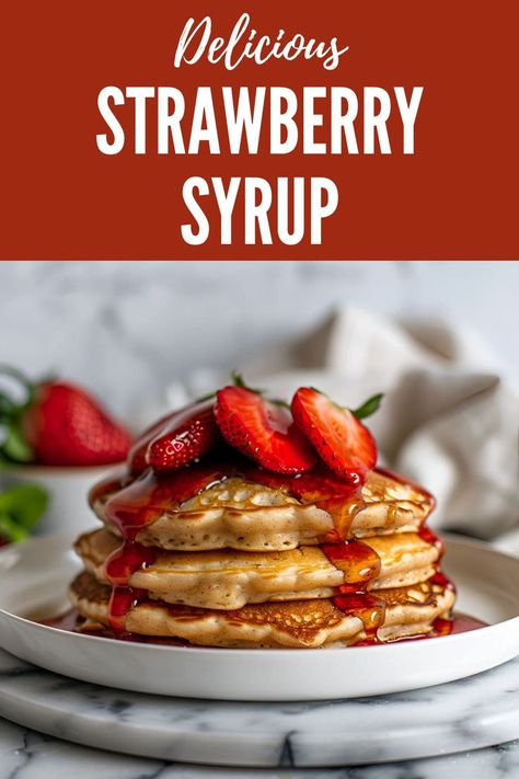 A stack of pancakes drizzled with strawberry syrup and topped with strawberries. Syrup For Pancakes, Homemade Strawberry Syrup, Waffles Ice Cream, Strawberry Syrup, 5 Ingredient, Easy Recipe, Quick Easy, Syrup, Strawberries