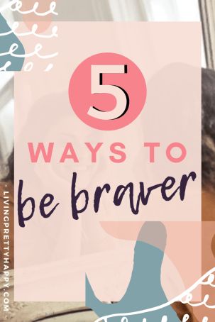 5 Ways to be braver: How to find your courage - Living.Pretty.Happy How To Be Courageous, Face Your Fears, Eyes On The Prize, Worst Case Scenario, Live Happy, Self Acceptance, Overcoming Fear, Forgiving Yourself, Be True To Yourself