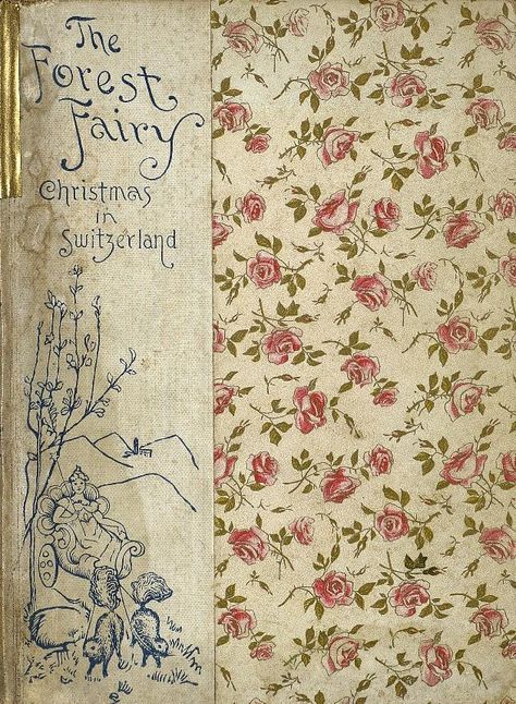 The Forest Fairy: Christmas in Switzerland... E. H. K. Hugessen 1896 Christmas In Switzerland, Illustration Art Nouveau, Fairy Christmas, Vintage Book Covers, Beautiful Book Covers, Fairy Book, Christmas Fairy, Forest Fairy, Old Book