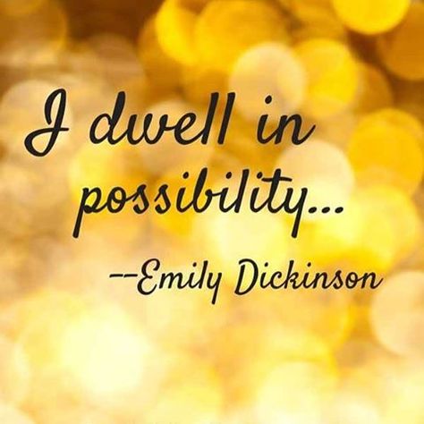 I dwell in possibility. It's a way of being and thinking. #AskTani. I Dwell In Possibility, Dwell In Possibility, Sports Movies, A Course In Miracles, Emily Dickinson, Sum Up, Mellow Yellow, Self Awareness, Quotable Quotes