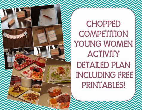 Chopped YW Activity-Detailed Plan -Includes free printables! Chopped Competition Ideas, Yw Activity Ideas, Lds Yw Activities, Lds Youth Activities, Chopped Junior, Lds Young Women Activities, Challenge For Teens, Mutual Activities, Lds Yw