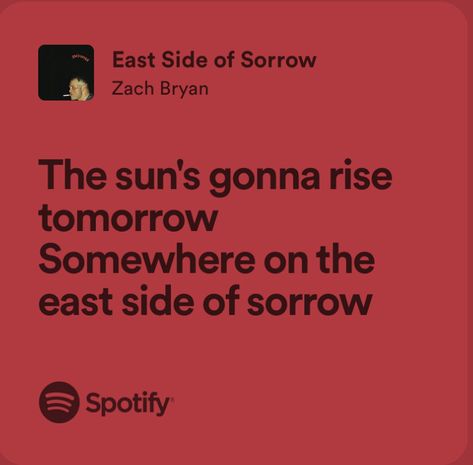 east side of sorrow, zach bryan, spotify, east side of sorrow zach bryan, country music Country Side Quotes, Zach Bryan East Side Of Sorrow, East Side Of Sorrow Zach Bryan, Zach Bryan Spotify Lyrics, Zach Bryan Spotify, Lyric Backgrounds, Zach Bryan Lyrics, Zach Bryan Quotes, Zack Bryan