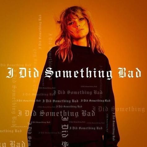 I Did Something Bad Lyrics, Taylor Swift Reputation Lyrics, Did Something Bad Taylor Swift, Reputation Photoshoot, Bad Lyrics, Reputation Lyrics, Lyrics Picture, I Did Something Bad, Reputation Taylor Swift