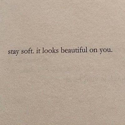 SYLK SWIM on Instagram: “STAY SOFT, IT LOOKS BEAUTIFUL ON YOU || SYLKSWIM.COM” Inspirerende Ord, Stay Soft, Motiverende Quotes, Life Quotes Love, Old Book, Poetry Quotes, Pretty Words, Quote Aesthetic, Pretty Quotes