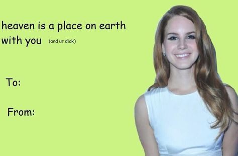 Lana Valentine Cards, Valentine Cards Funny Memes, Lana Del Rey Valentine Cards, Tumblr Valentines Cards, Lana Del Rey Valentines, Valentines Day Cards Tumblr, Valentine Meme, Meme Valentines Cards, Lana Hot