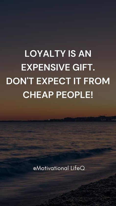 Loyalty Is Expensive Quotes, Cheap People Quotes, Expensive Quotes, Cheap People, Expensive Gifts, People Quotes, Most Expensive, True Quotes, Quotes