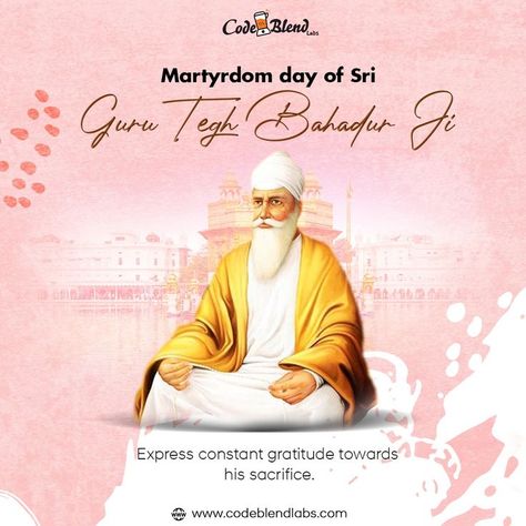 Happy Martyrdom Day of Shri Guru Tegh Bahadur Ji, from CodeBlend Labs to all. Let's keep him alive in our deeds and our prayers. Shri Guru Tegh Bahadur Ji, Guru Tegh Bahadur Ji, Wahe Guru, Dussehra Wallpapers, Guru Tegh Bahadur, Gratitude, Wallpapers, Let It Be, Quick Saves