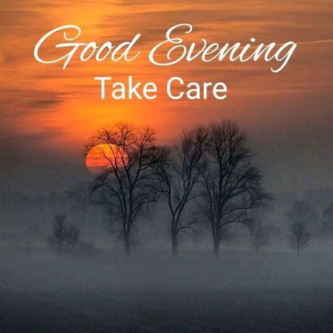 Good Evening Take Care Pictures, Photos, and Images for Facebook, Tumblr, Pinterest, and Twitter Good Evening Wallpaper, Dreams Pictures, Good Evening Photos, Good Evening Images, Good Evening Love, Evening Images, Good Evening Messages, Good Evening Wishes, Happy Evening