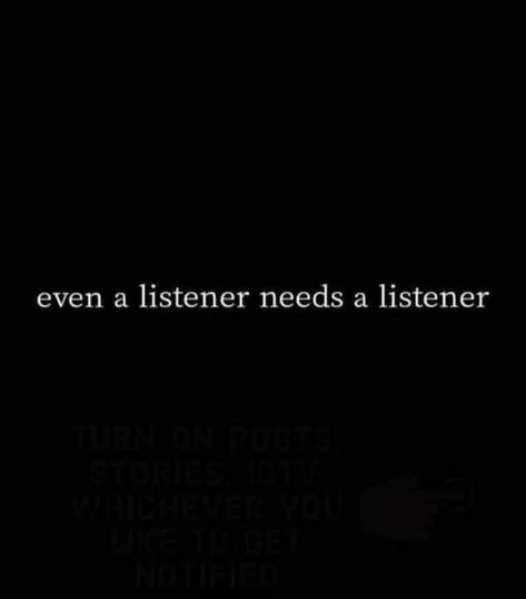 Even A Listener Needs A Listener. Be A Listener Quotes, Good Listener Quote, Listener Quotes, A Good Listener, Back Hurts, Good Listener, Insta Stories, Girls Fashion Clothes, Be A Better Person