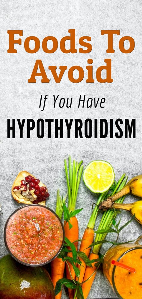 Foods To Avoid If You Have Hypothyroidism - Healthy Teo Thyroid Healthy Foods, Hashimotos Disease Diet, Foods For Thyroid Health, Thyroid Diet Plan, Low Thyroid Remedies, Thyroid Recipes, Thyroid Remedies, Low Thyroid, Room Cozy