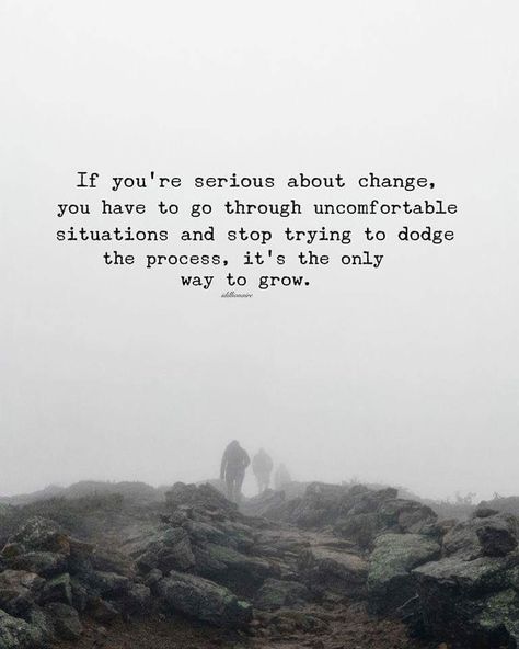 If you're serious about change, you have to go through uncomfortable situations and stop trying to dodge the process, it's the only way to grow. Fearless Soul, Incredible Quote, Quotes About Change, Daily Quotes Positive, Inspirational Speeches, Life Changing Quotes, Best Motivational Quotes, Change Quotes, Inspiring Quotes About Life